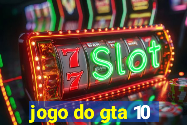 jogo do gta 10